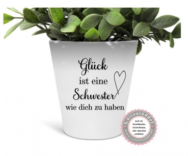 Preview: Blumentopf Glück ist eine Schwester wie dich zu haben Mama Tante Freundin..... , Dankeschön, Abschied, Jubiläum, Geschenk, von Lüttentüddel